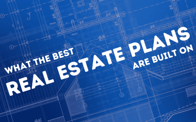 What the Best Real Estate Plans Are Built On